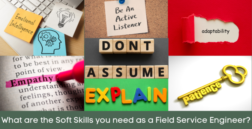 Image showing different soft skills required to be a Field Service Engineer. Emotional Intelligence, be an active Listener, Adaptability, Empathy, Don't Assume, Explain, Patience Text saying, what are the Soft Skills you need as a Field Service Engineer.